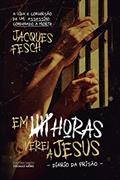 Ler Em Cinco Horas Verei a Jesus - Diário da Prisão, do autor Jacques Fesch Ler Em Cinco Horas Verei a Jesus - Diário da Prisão, do autor Jacques Fesch