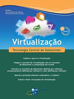 Virtualização: tecnologia central do Datacenter, do autor Manoel Veras