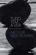Ler Tudo tem a ver, do autor Arthur Nestrovski Ler Tudo tem a ver, do autor Arthur Nestrovski