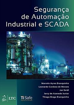 Segurança de Automação Industrial e SCADA, do autor Marcelo Ayres Marcelo Ayres Branquinho