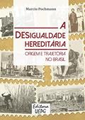 Ler A Desigualdade Hereditária: Origem e Trajetória no Brasil, do autor Marcio Pochmann