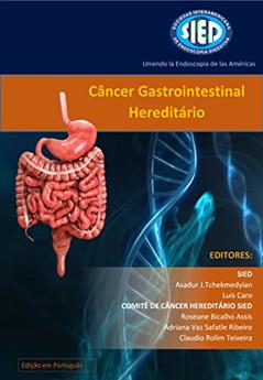 CÂNCER GASTROINTESTINAL HEREDITÁRIO, do autor Asadur J Tchekmedyian; Luis Caro; Roseane V Bicalho F Assis; Adriana Vaz Safatle Ribeiro; Claudio Rolim Teixeira; SIED - Socieda