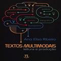 Ler Textos Multimodais. Leitura e Produção, do autor Ana Elisa Ribeiro Ler Textos Multimodais. Leitura e Produção, do autor Ana Elisa Ribeiro