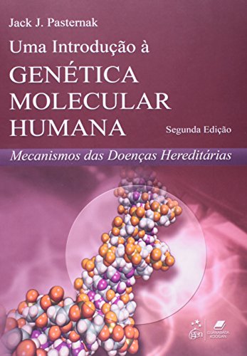 Ler Uma Introdução à Genética Molecular Humana: Mecanismos das Doenças Hereditárias, do autor Jack J. Pasternak Ler Uma Introdução à Genética Molecular Humana: Mecanismos das Doenças Hereditárias, do autor Jack J. Pasternak
