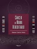 Ler Cancer De Mama Hereditario, do autor Sabas Carlos Vieira Ler Cancer De Mama Hereditario, do autor Sabas Carlos Vieira