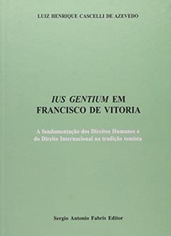Ius Gentium em Francisco de Vitoria, do autor Paulo Roberto G. de Azevedo