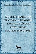 Ler Multiletramentos, textos multimodais, ensino de língua portuguesa e outras discussões, do autor Eurico Rosa da Silva Júnior (Organizador)