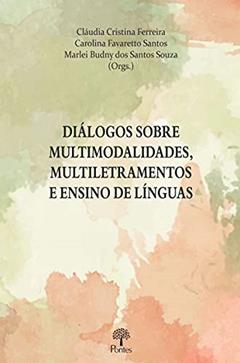 Diálogos Sobre Multimodalidades, Multiletramentos E Ensino De Línguas, do autor Claudia Cristina Ferreira