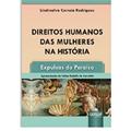 Ler Direitos Humanos das Mulheres na História - Expulsas do Paraíso, do autor Lindinalva Correia Rodrigues