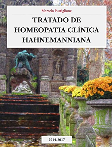 Ler TRATADO DE HOMEOPATIA CLÍNICA HAHNEMANNIANA: 2014 - 2017, do autor Marcelo Pustiglione