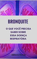 Ler Bronquite : O que você precisa saber sobre essa doença respiratória, do autor Editora Saúde Ler Bronquite : O que você precisa saber sobre essa doença respiratória, do autor Editora Saúde