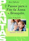 Ler 7 Passos Para O Fim da Asma e Bronquite: Asma nunca mais, do autor Lucas Figueiroa