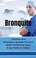 Ler Bronquite Conheça seus Sintomas e Quando Procurar Ajuda Profissional agora O que Pode ser Mortal, do autor Dr Gustavo Espinosa Juarez