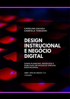 Design Instrucional E Negócio Digital, do autor Carolina Savioli E Gabriela Torezani