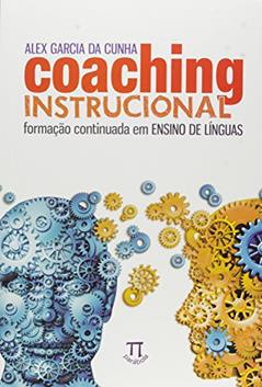 Coaching Instrucional. Formação Continuada em Ensino de Línguas, do autor Alex Garcia da Cunha
