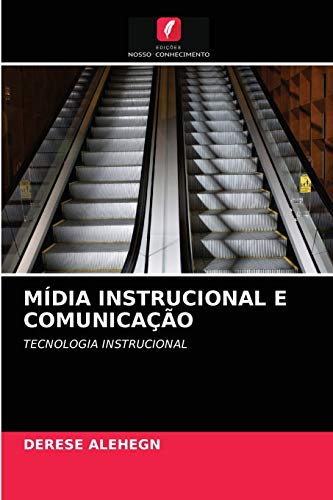 Ler MÍDIA INSTRUCIONAL E COMUNICAÇÃO: TECNOLOGIA INSTRUCIONAL, do autor Derese Alehegn