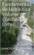 Ler Fundamentos de Hidráulica: Volume 2: Condutos Livres, do autor MARCOS ROCHA VIANNA