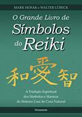 Ler O Grande Livro de Símbolos do Reiki: a Tradição Espiritual dos Símbolos e Mantas do Sistema Usui de Cura Natural, do autor Mark Hosak; Walter Lübeck Ler O Grande Livro de Símbolos do Reiki: a Tradição Espiritual dos Símbolos e Mantas do Sistema Usui de Cura Natural, do autor Mark Hosak; Walter Lübeck
