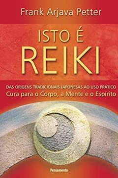Isto é Reiki, do autor Frank Arjava Petter