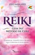 Ler Reiki, Guia do Método de Cura, do autor João Magalhães Ler Reiki, Guia do Método de Cura, do autor João Magalhães