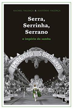 Serra, Serrinha, Serrano: O império do samba: O império do samba, do autor Suetonio Valenca