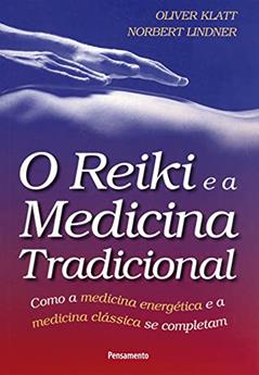 O Reiki e a Medicina Tradicional, do autor Oliver Klatt; Norbert Lindner