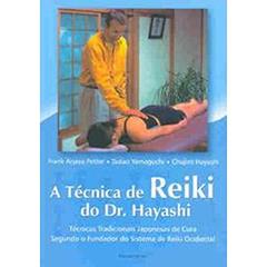 A Técnica de Reiki do Dr. Hayashi, do autor Frank Arjava Petter; Tadao Yamaguchi