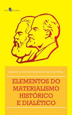 Elementos do Materialismo Histórico e Dialético, do autor Samuel Antonio Merbach De Oliveira