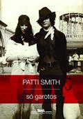 Ler Só garotos, do autor Patti Smith Ler Só garotos, do autor Patti Smith