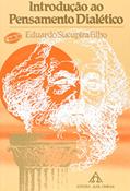 Ler Introdução ao Pensamento Dialético. O Materialismo, da Grécia Clássica à Época Contemporânea, do autor Eduardo Sucupira Filho