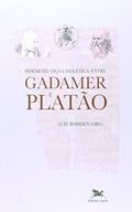 Ler Hermenêutica e dialética - Entre Gadamer e Platão, do autor Luiz Rohden