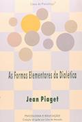 Ler As Formas Elementares da Dialética, do autor Jean Piaget Ler As Formas Elementares da Dialética, do autor Jean Piaget