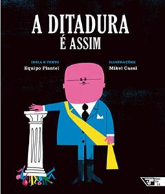 A Ditadura é Assim, do autor Equipo Plantel