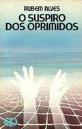 Ler O Suspiro Dos Oprimidos (Tempo De Libertacao) (Portuguese Edition), do autor Rubem A Alves Ler O Suspiro Dos Oprimidos (Tempo De Libertacao) (Portuguese Edition), do autor Rubem A Alves