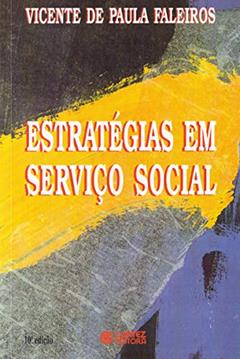 Estratégias em serviço social, do autor Vicente de Paula Faleiros