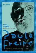 Ler Medo e ousadia: O cotidiano do professor, do autor Paulo Freire; Ira Shor Ler Medo e ousadia: O cotidiano do professor, do autor Paulo Freire; Ira Shor
