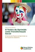 Ler O Teatro do Oprimido como Transformação Social: O Centro do Teatro do Oprimido na formação da cidadania, do autor Campo Dall'orto Felipe Ler O Teatro do Oprimido como Transformação Social: O Centro do Teatro do Oprimido na formação da cidadania, do autor Campo Dall'orto Felipe