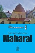 Ler Maharal, Rabi Yehuda Loew, do autor Yaacov Dovid Shulman Ler Maharal, Rabi Yehuda Loew, do autor Yaacov Dovid Shulman