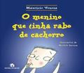 Ler O Menino que Tinha Rabo de Cachorro, do autor Maurício Veneza