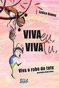 Ler Viva eu, viva tu, viva o rabo do tatu! (capa dura), do autor Lenice Gomes