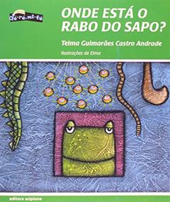 Onde está o rabo do sapo?, do autor Telma Guimarães Castro Andrade