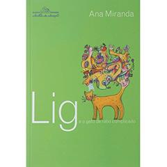 Lig e o gato de rabo complicado, do autor Ana Miranda
