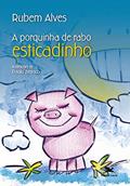 Ler A porquinha de rabo esticadinho, do autor Rubem Alves