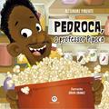 Ler Pedroca, o professor pipoca, do autor Alexandre Parente