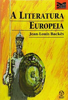A Literatura Europeia, do autor Jean - Louis Backès