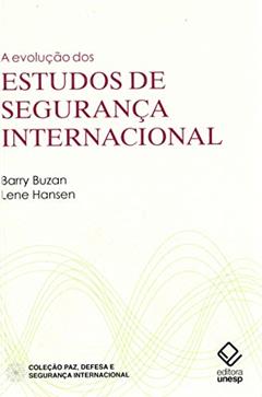 A evolução dos estudos de segurança internacional, do autor Barry Buzan; Lene Hansen