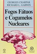 Ler Fogos Fátuos e Cogumelos Nucleares, do autor Richard L. Garwin