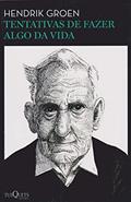 Ler Tentativas de fazer algo da vida, do autor Hendrik Groen