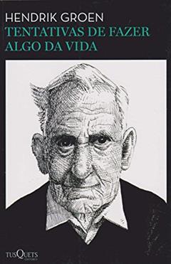 Tentativas de fazer algo da vida, do autor Hendrik Groen