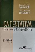 Ler Da Tentativa. Doutrina E Jurisprudência, do autor Eugenio Zafforoni; J. Pierangeli Ler Da Tentativa. Doutrina E Jurisprudência, do autor Eugenio Zafforoni; J. Pierangeli